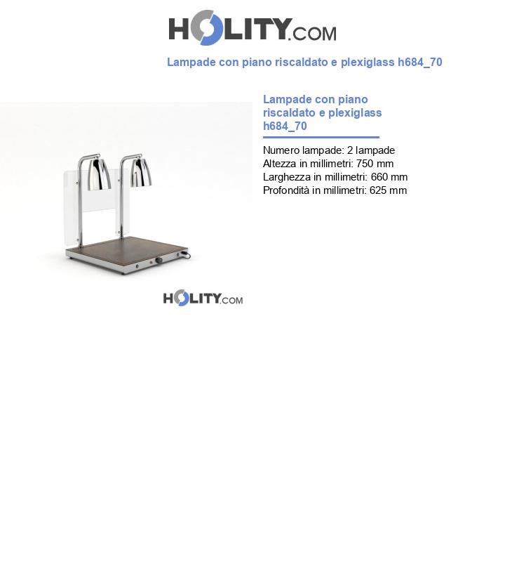 Lampade con piano riscaldato e plexiglass h684_70