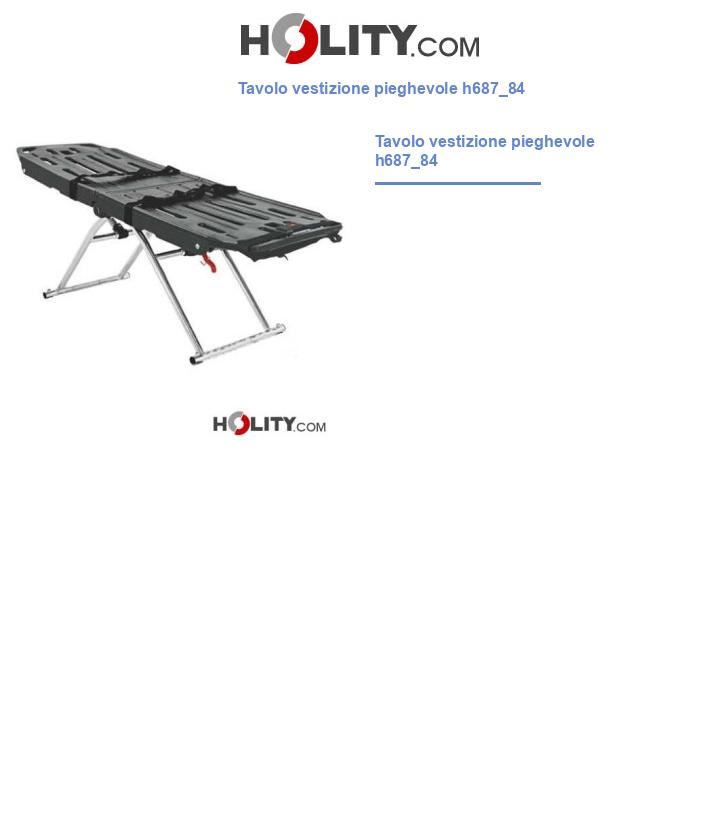 Tavolo vestizione pieghevole h687_84