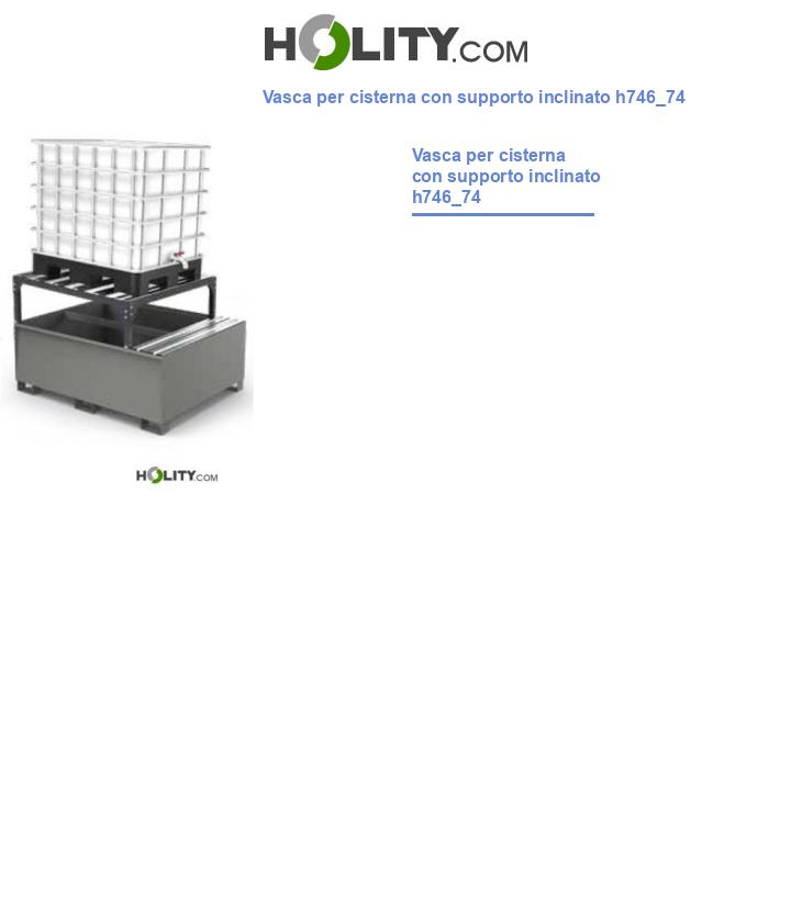 Vasca per cisterna con supporto inclinato h746_74