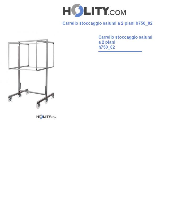 Carrello stoccaggio salumi a 2 piani h750_02