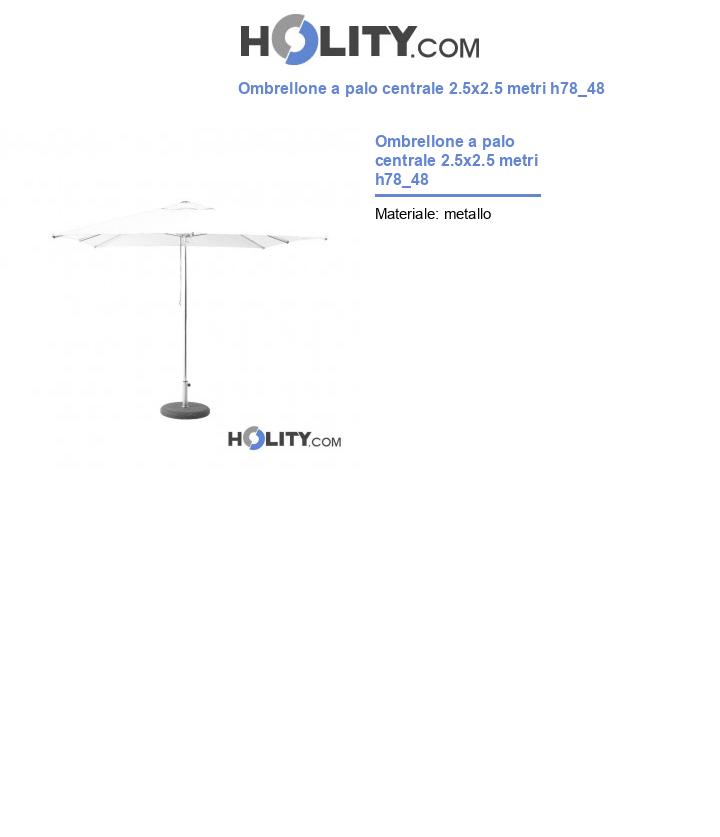 Ombrellone a palo centrale 2.5x2.5 metri h78_48